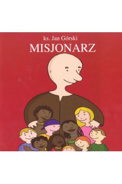 Misjonarz - ks. Jan G�rski - Jan G�rski