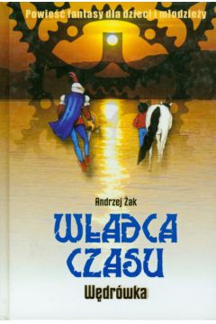 W�adca czasu t.1 W�dr�wka - �ak Andrzej - Andrzej �ak