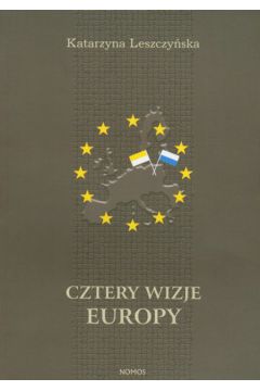 Cztery wizje Europy - Leszczy�ska Katarzyna - Katarzyna Leszczy�ska