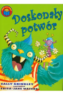 Doskona�y potw�r - Grindley Sally - Sally Grindley