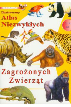 Ilustrowany atlas niezwyk�ych zagro�onych zwierz�t