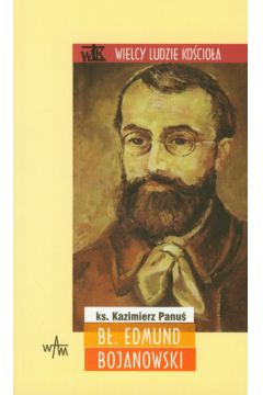 B�. Edmund Bojanowski - Panu� Kazimierz - Kazimierz Panu�
