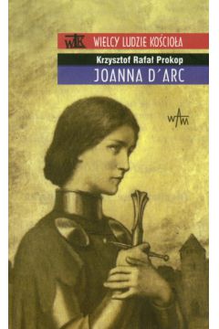 Joanna Darc - Prokop Krzysztof Rafa� - Krzysztof Rafa� Prokop