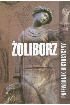 �oliborz Przewodnik historyczny - Paw�owski Tomasz, Zieli�ski Jaros�aw - Tomasz Paw�owski