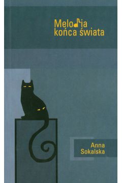 Melodia ko�ca �wiata - Sokalska Anna