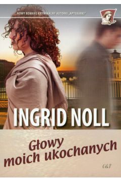 G�owy moich ukochanych - Noll Ingrid - Noll Ingrid