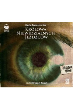 Kr�lowa Niewidzialnych Je�d�c�w - Tomaszewska Marta - Marta Tomaszewska