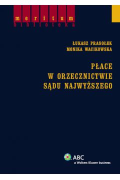 P�ace w orzecznictwie S�du Najwy�szego - Praso�ek �ukasz, Wacikowska Monika - �ukasz Praso�ek, Monika Wacikowska