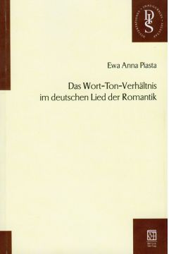Das Wort-Ton- Verhaltnis im deutschen Lied der romantik - Piasta Ewa Anna - Ewa Anna Piasta