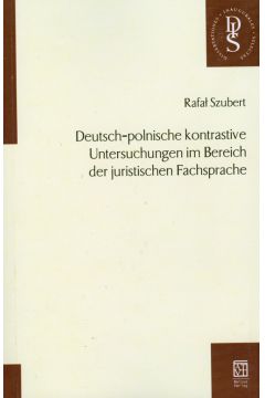 Deutsch polnische kontrastive Untersuchungen im Bereich der juristichen Fachsprache - Szubert Rafa� - Rafa� Szubert