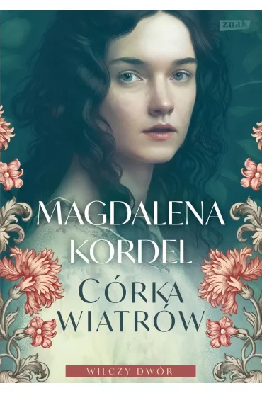 C�rka wiatr�w. Wilczy dw�r. Tom 1 (pocket) - Magdalena Kordel