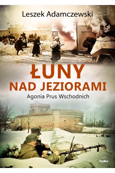 �uny nad jeziorami. Agonia Prus wschodnich - Leszek Adamczewski