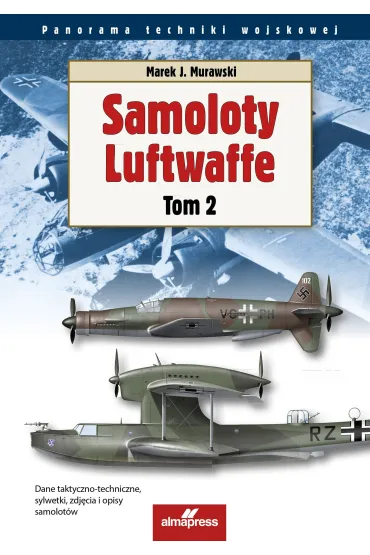 Samoloty Luftwaffe. 2. Samoloty Luftwaffe tom 2 - Marek J. Murawski