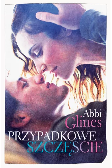 Przypadkowe szcz�cie. Rosemary Beach. Tom 5 - Abbi Glines