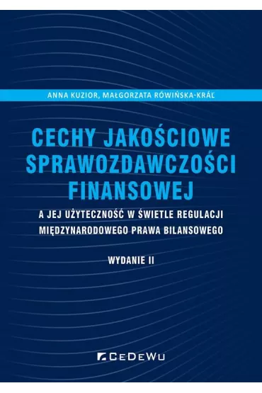 Cechy jako�ciowe sprawozdawczo�ci finansowej.. - Anna Kuzior, Ma�gorzata  R�wi�ska-Kr