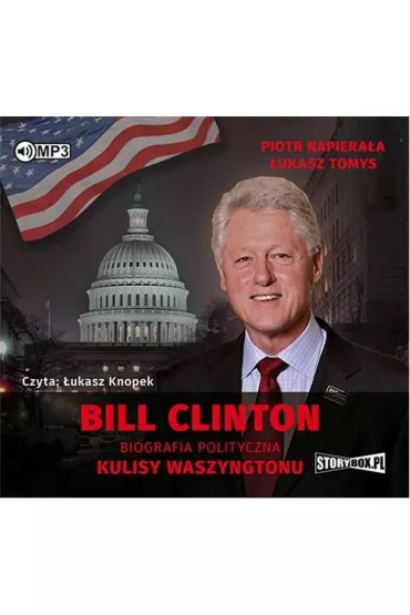 Audiobook Bill clinton biografia polityczna kulisy waszyngtonu CD - Piotr Napiera�a, �ukasz Tomys
