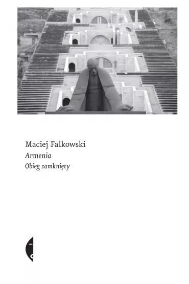 Armenia. Obieg zamkni�ty - Maciej Falkowski