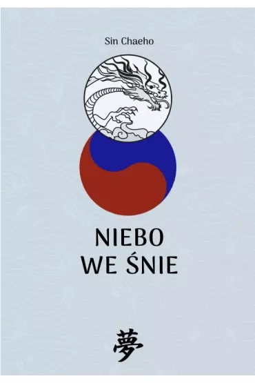 Niebo we �nie - Sin Chaeho