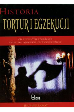Historia tortur i egzekucji - Kellaway Jean - Jean Kellaway