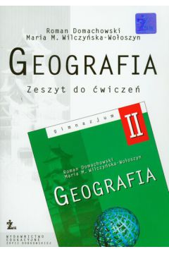 Geografia 2 Zeszyt �wicze� - Domachowski Roman, Wilczy�ska-Wo�oszyn Maria M. - Roman Domachowski, Maria M. Wilczy�ska-Wo�oszyn