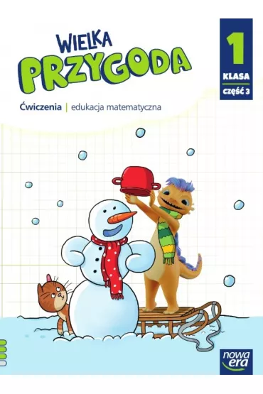 Wielka Przygoda. Klasa 1. Cz�� 3. Edukacja matematyczna. �wiczenia - Ewa Swoboda, Krystyna Sawicka