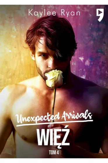 Unexpected Arrivals. Wi�. Tom 4 - Kylee Ryan