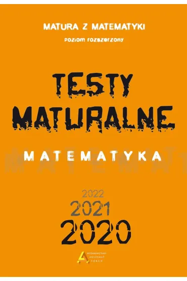 Matura z matematyki. Poziom rozszerzony. Testy maturalne - Piotr Nodzy�ski, Tomasz Mas�owski, Alicja Strzelczyk, El�bieta S�omi�ska, Dorota Mas�owska