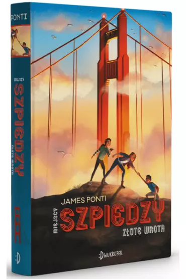 Z�ote wrota. Miejscy szpiedzy. Tom 2 - James Ponti
