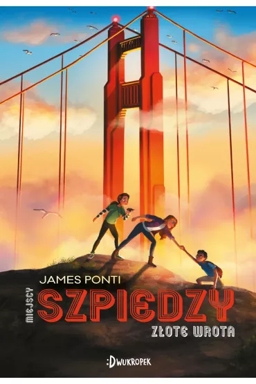 Z�ote wrota. Miejscy szpiedzy. Tom 2 - James Ponti