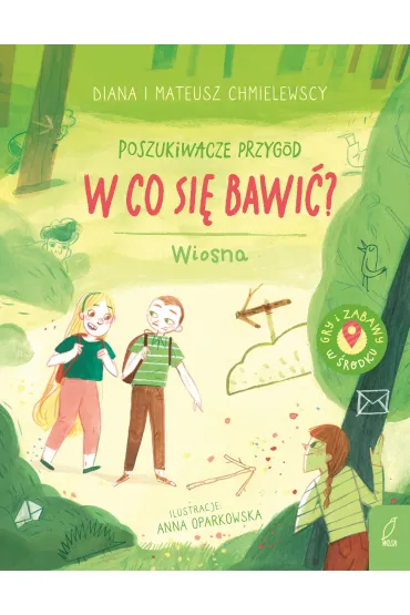 Poszukiwacze przyg�d. W co si� bawi�? Wiosna - Mateusz Chmielewski, Diana  Chmielewska