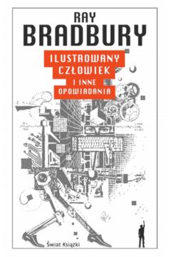 Ilustrowany cz�owiek i inne opowiadania - Bradbury Ray - Ray Bradbury