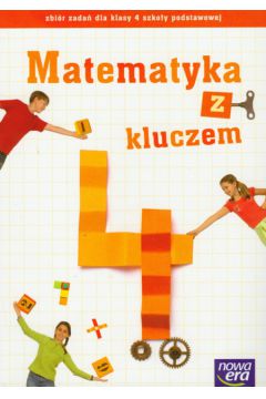 Matematyka z kluczem 4 Zbi�r zada� - Ga��zka Kinga, Jakubowska Anna, Kruszewska Teresa i inni - Anna Jakubowska, Kinga Ga��zka, Kruszewska Teresa i inni