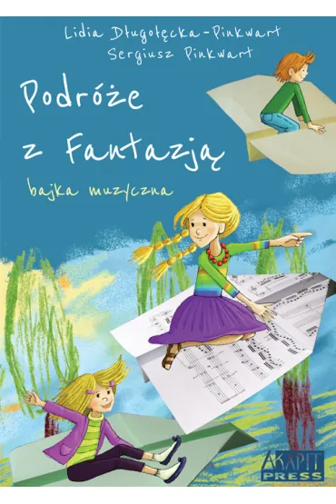 Podr�e z Fantazj� Bajka muzyczna z p�yt� CD - Lidia D�ugo��cka-Pinkwart, Sergiusz Pinkwart