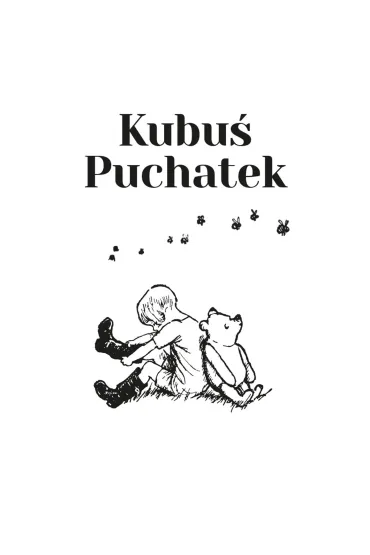 Kubu� Puchatek - Alan Alexander Milne