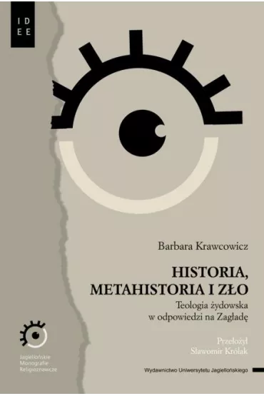 Historia, metahistoria i z�o. Teologia �ydowska w odpowiedzi na Zag�ad� - Barbara Krawcowicz