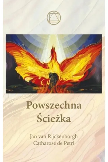 Powszechna �cie�ka - Jan van Rijckenborgh, Catharose de Petri