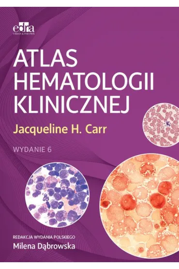 Atlas hematologii klinicznej - Jacqueline H. Carr