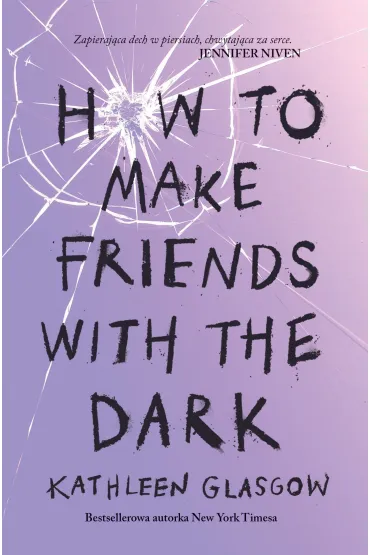 How To Make Friends With the Dark - Kathleen Glasgow