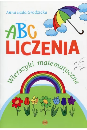 ABC liczenia Wierszyki matematyczne - Anna �ada-Grodzicka