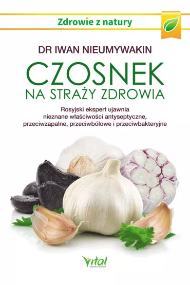 Czosnek na stray zdrowia - Iwan Nieumywakin