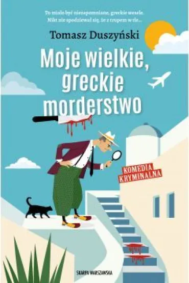 Moje wielkie, greckie morderstwo - Tomasz Duszy�ski