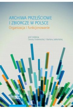 eBook Archiwa przejciowe i zbiorcze w Polsce pdf