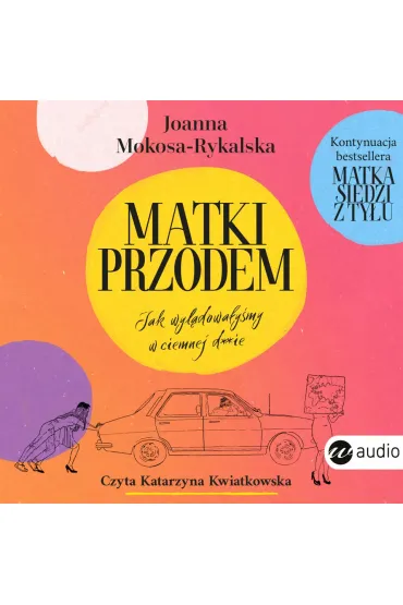Audiobook Matki przodem mp3 - Joanna  Mokosa-Rykalska