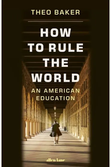 How to Rule the World - Theo  Baker