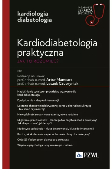 Kardiodiabetologia praktyczna. Jak to rozumie�? - Artur Mamcarz, Leszek Czupryniak