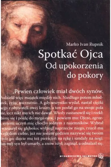 Spotka� Ojca. Od upokorzenia do pokory - Ivan Rupnik Marko