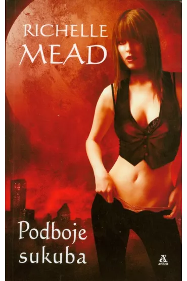 Podboje Sukuba - Richelle Mead