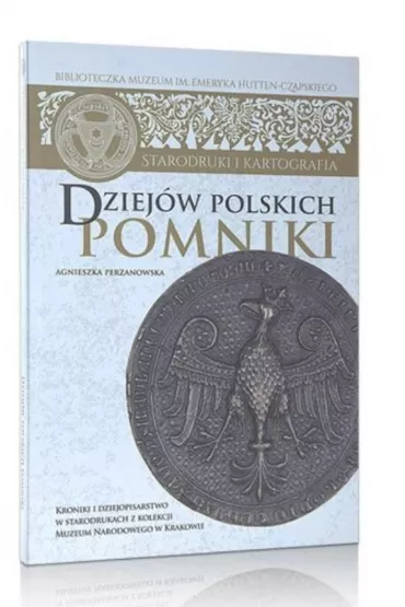 Dziej�w polskich pomniki - Agnieszka  Perzanowska