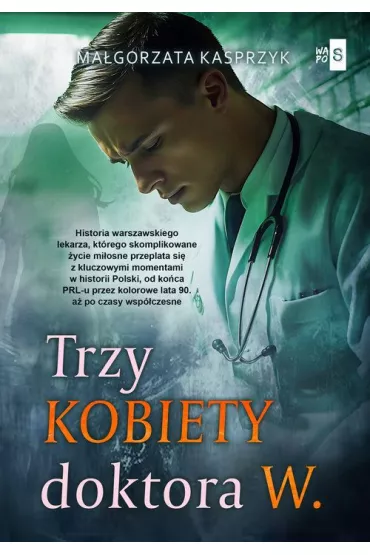 Trzy kobiety doktora W. - Magorzata Kasprzyk