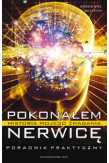 Pokona�em nerwic� - Grzegorz Szaffer